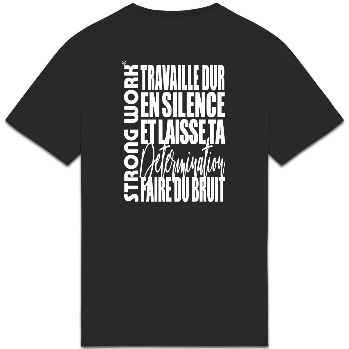 T-Shirt coton bio Strong Work "TRAVAILLE DUR EN SILENCE "LOGO BLANC"