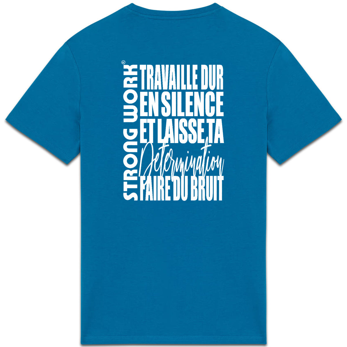 T-Shirt coton bio Strong Work "TRAVAILLE DUR EN SILENCE "LOGO BLANC"