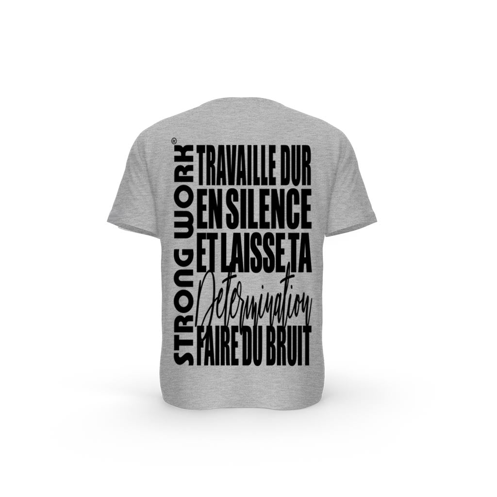 T-SHIRT-COTON-BIO-STRONG-WORK-TRAVAILLE-DUR-EN-SILENCE-ET-LAISSE-TA-DETERMINATION-FAIRE-DU-BRUIT-GRIS-CHINE-DOS-FEMME