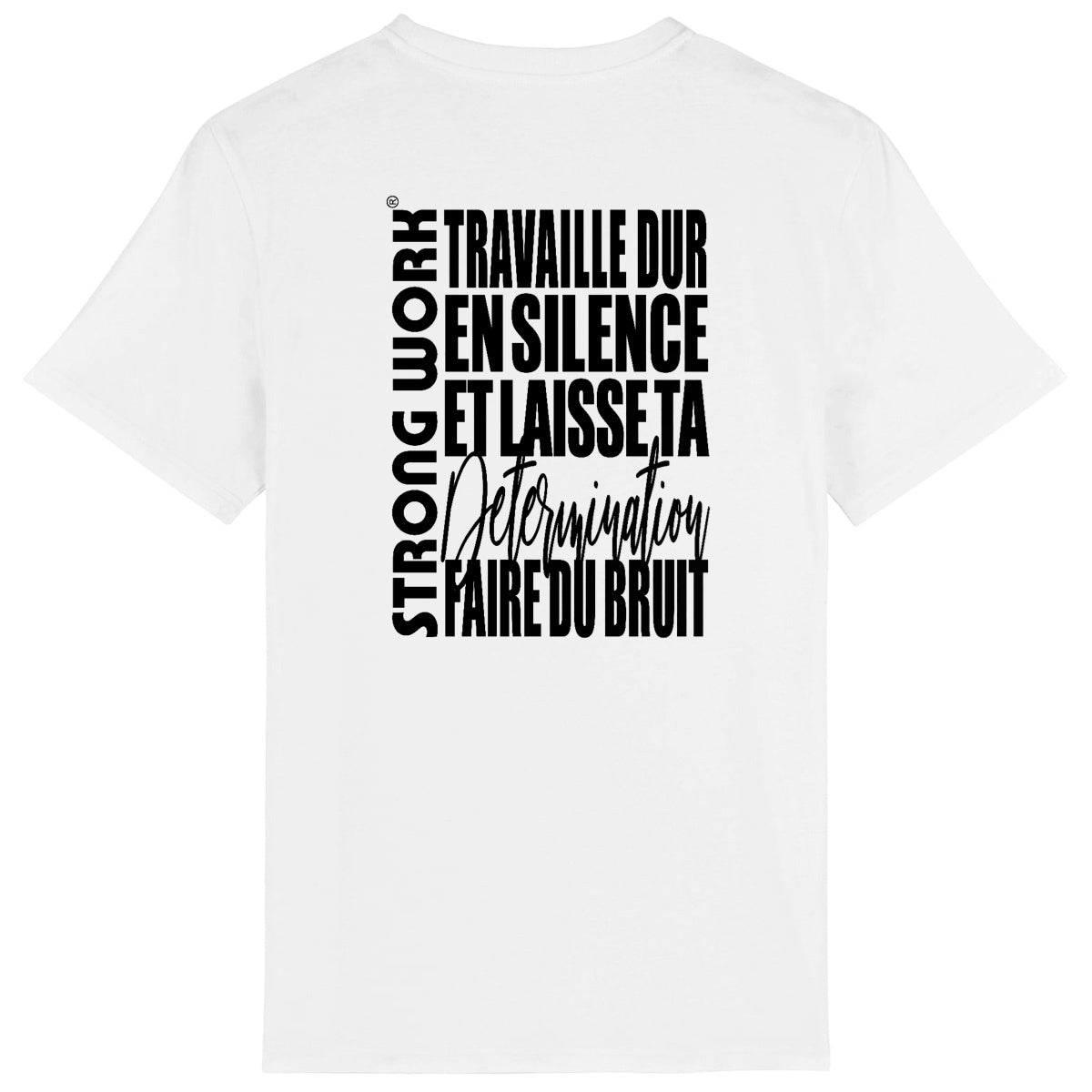 T-Shirt coton bio Strong Work &quot;TRAVAILLE DUR EN SILENCE