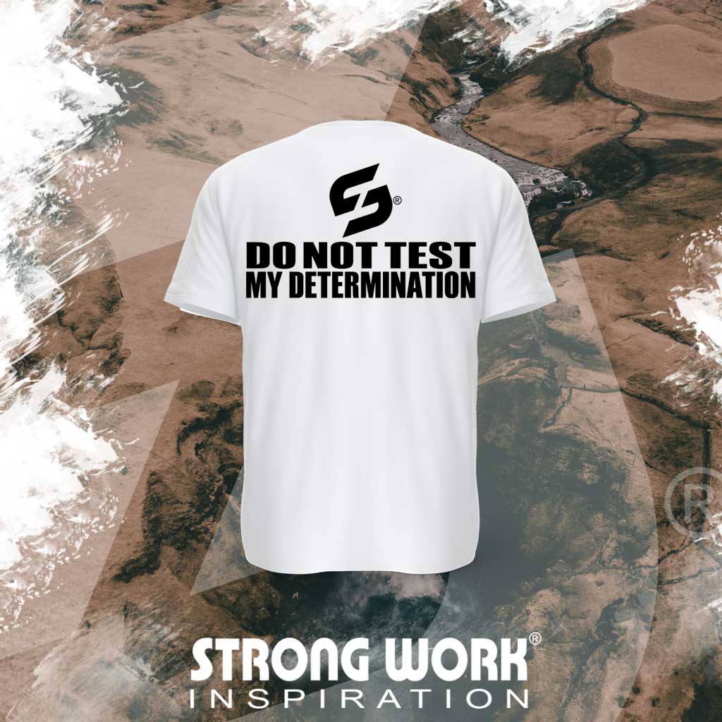 T-SHIRT EN COTON BIO STRONG WORK DO NOT TEST MY DETERMINATION POUR HOMME VUE DOS - VETEMENT DE SPORT ECO-RESPONSABLE