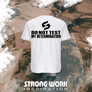 T-SHIRT EN COTON BIO STRONG WORK DO NOT TEST MY DETERMINATION POUR HOMME VUE DOS - VETEMENT DE SPORT ECO-RESPONSABLE