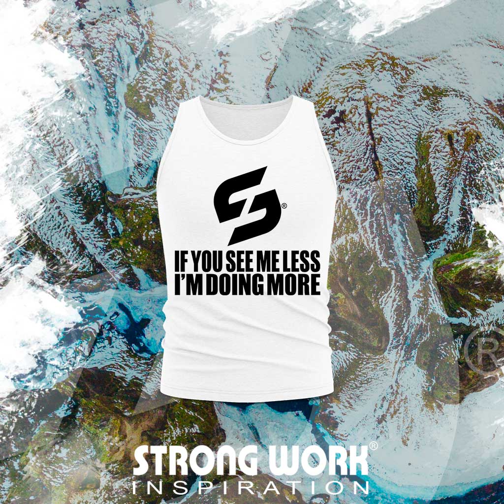 DEBARDEUR EN COTON BIO STRONG WORK IF YOU SEE ME LESS I'M DOING MORE POUR FEMME - SPORTSWEAR BIOLOGIQUE