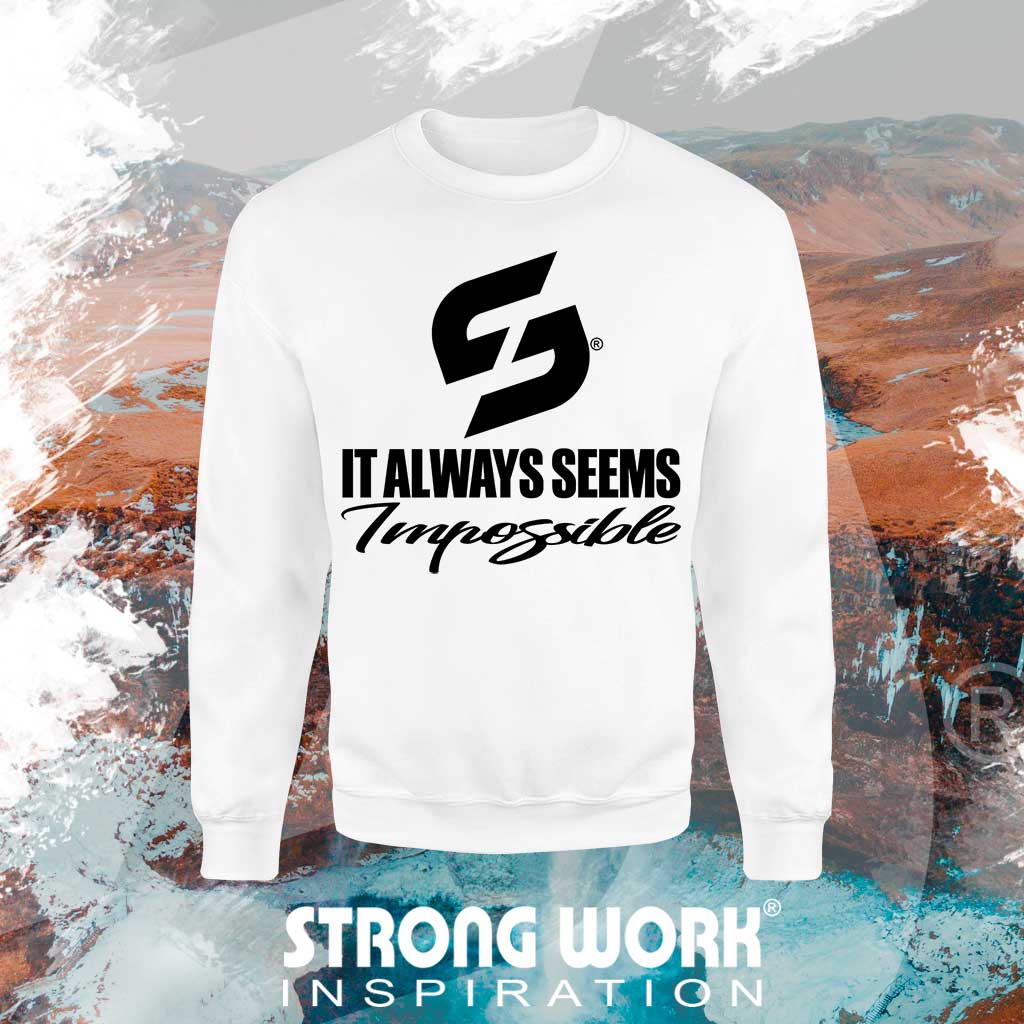 SWEAT-SHIRT EN COTON BIO STRONG WORK IT ALWAYS SEEMS IMPOSSIBLE UNTIL IT&#39;S DONE POUR HOMME - SPORTSWEAR ECO-RESPONSABLE