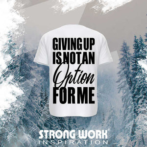 T-SHIRT EN COTON BIO STRONG WORK GIVING UP IS NOT AN OPTION FOR ME POUR HOMME VUE DOS - SPORTSWEAR ECO-RESPONSABLE