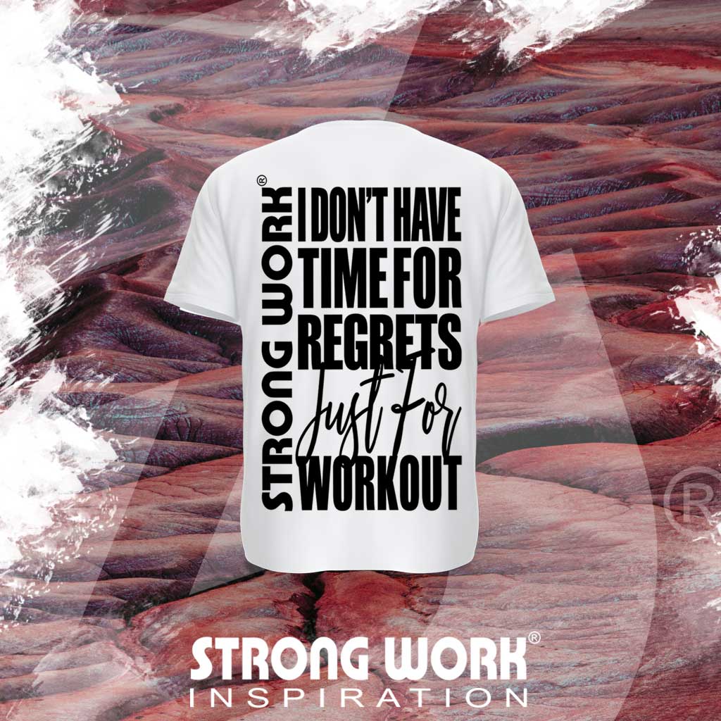 T-SHIRT EN COTON BIO STRONG WORK I DON'T HAVE TIME FOR REGRETS JUST FOR WORKOUT POUR HOMME VUE DOS - VETEMENT DE SPORT ECO-RESPONSABLE