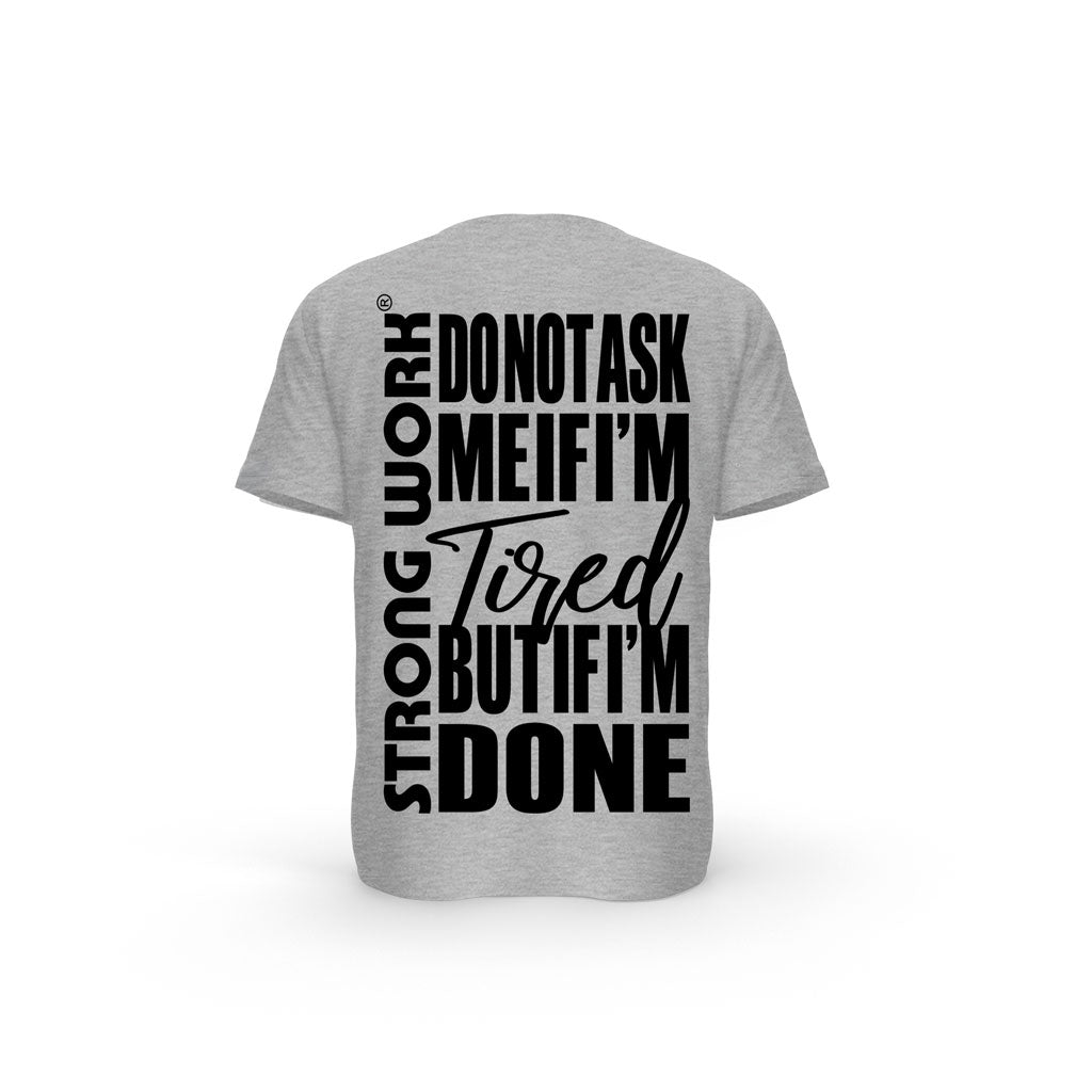 T-SHIRT- COTON-BIO-STRONG-WORK-DO-NOT-ASK-ME-IF-I-M-TIRED-BUT-IF-I-M-DONE-GRIS-CHINE-DOS-HOMME