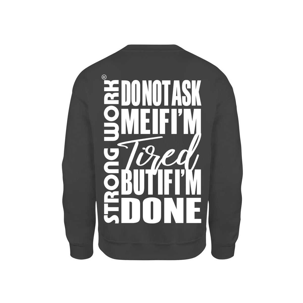 SWEAT-SHIRT-COTON-BIO-STRONG-WORK-DO-NOT-ASK-ME-IF-I-M-TIRED-BUT-IF-I-M-DONE-NOIR-DOS-HOMME