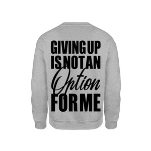 SWEAT-SHIRT-COTON-BIO-STRONG-WORK-GIVING-UP-IS-NOT-AN-OPTION-FOR-ME-GRIS-CHINE-DOS-HOMME