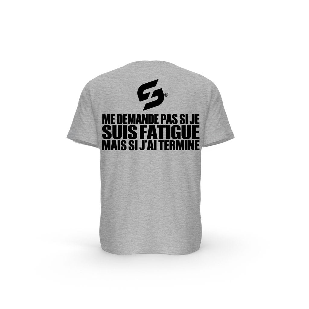 T-SHIRT- COTON-BIO-STRONG-WORK-ME-DEMANDE-PAS-SI-J-AI-FATIGUE-MAIS-SI-J-AI-TERMINE-GRIS-CHINE-DOS-HOMME